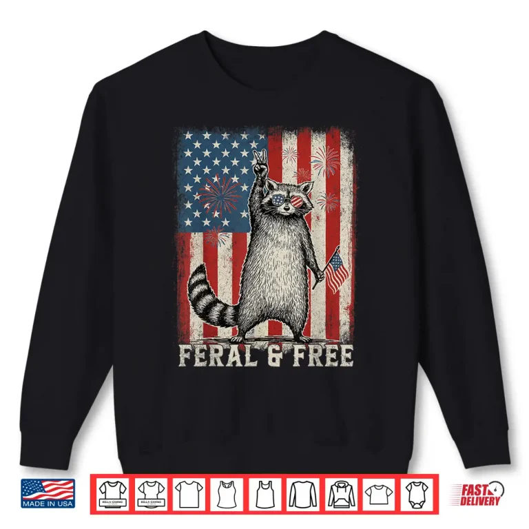 Sweatshirt Feral But Free Raccoon July 4th Patriotic Shirt for Family Shirt