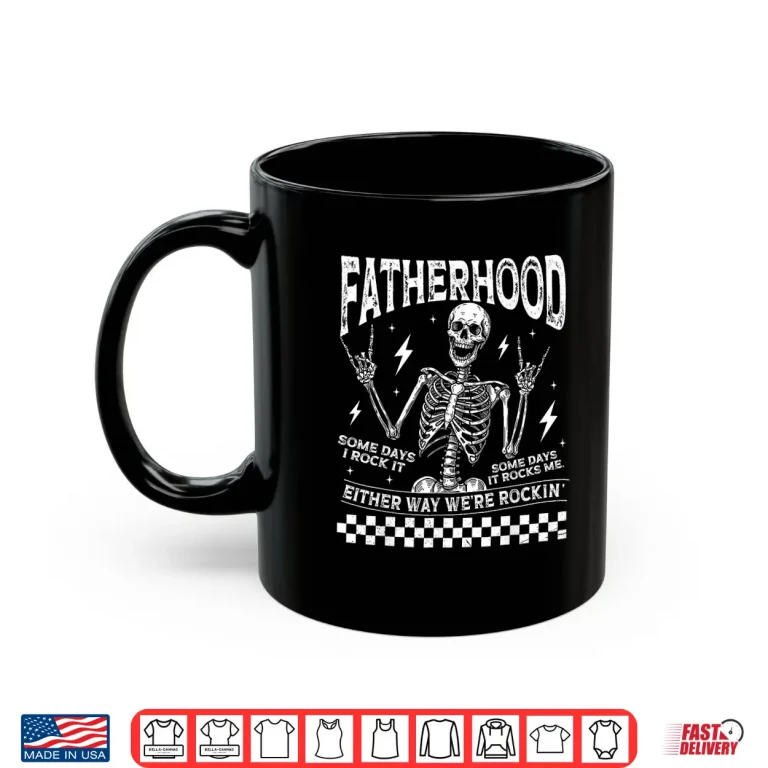 Mug Fatherhood Some Days I Rock It Fathers Day Skeleton Dad Shirt