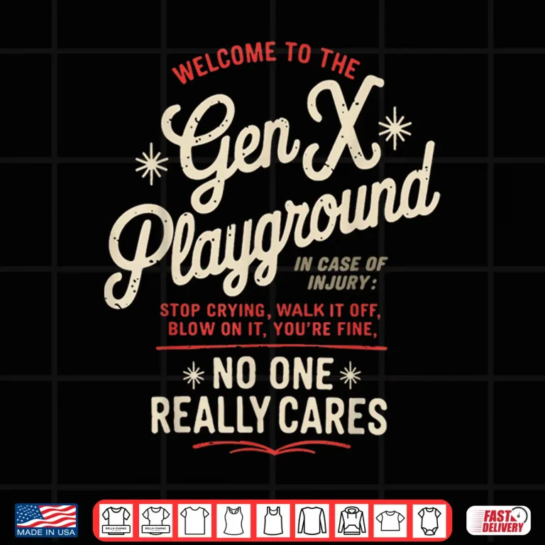 Design Welcome To The Gen X Humor Generation X Funny Gen X Shirt