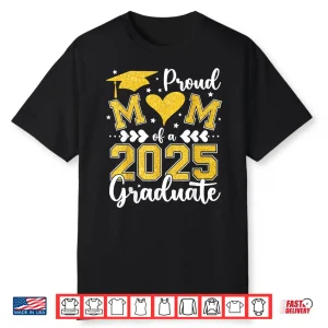 Proud Mom Of A 2025 Graduate Mom Graduation 2025 Mother Shirt