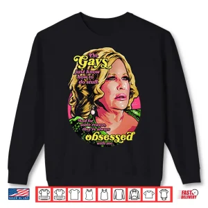 Jennifer Coolidge The Gays Just Know How To Do Stuff And For Some Reason Shirt 2 Sweatshirt Jennifer Coolidge The Gays Just Know How To Do Stuff And For Some Reason Shirt