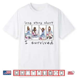 Taylor Swift Long Story Short I Survived Shirt