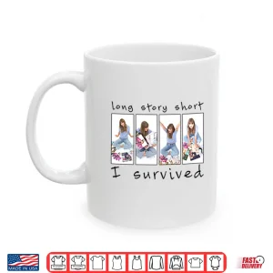 Mug Taylor Swift Long Story Short I Survived Shirt