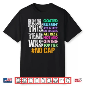 Bruh This Year Was Goated No Cap Funny Last Day Of School Shirt