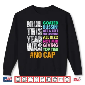 Sweatshirt Bruh This Year Was Goated No Cap Funny Last Day of School Shirt