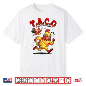 Funny Taco Trump Always Chickens Out Shirt