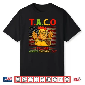 Funny Trump Taco Trump Always Chickens Out Shirt