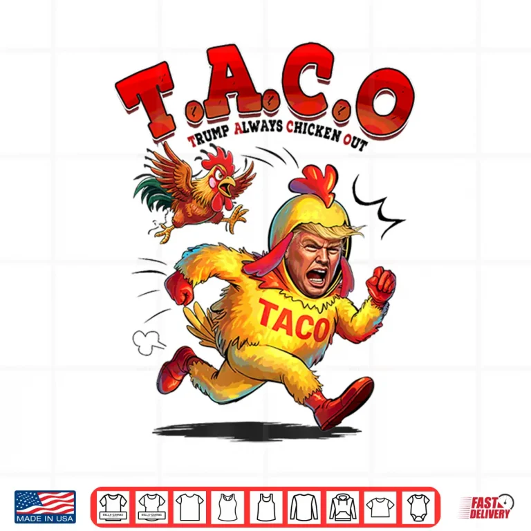 Design Funny Taco Trump Always Chickens Out Shirt