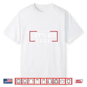 Let’S Go Taco Quotes Shirt