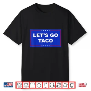 Let’S Go Taco Shirt Let’S Go Taco Shirt