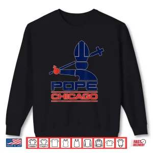 Pope Leo Xiv Pope Chicago Shirt 2 Sweatshirt Pope Leo XIV Pope Chicago Shirt