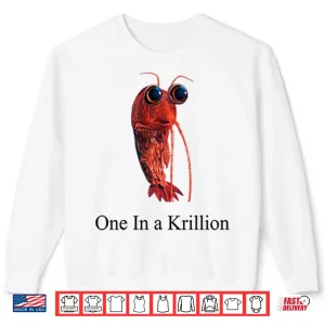 Sweatshirt One In A Krillion Shirt