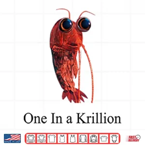 Design One In A Krillion Shirt