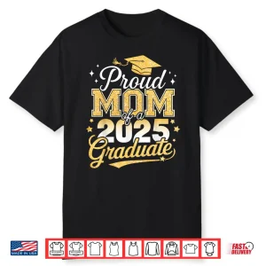 Class Of 2025 Graduation Mom Proud Family Shirt