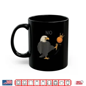 Mug Funny No Kings In America Shirt 1