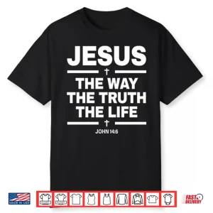 Alisson Becker The Way The Truth The Life John 14 6 Shirt