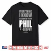 Duck Dynasty Everything I Know I Learned From Phil Osophy Shirt