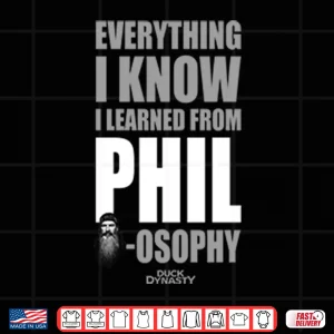 Design Duck Dynasty Everything I Know I Learned From Phil osophy Shirt