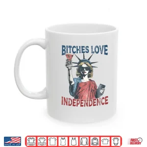 Retro Bitches Love Independence Funny 4Th Of July Shirt 3 Mug Retro Bitches Love Independence Funny 4th Of July Shirt 1
