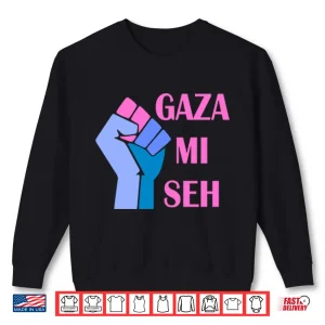 Sweatshirt Gaza Mi Seh Palestine Shirt