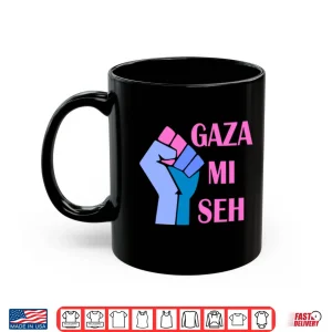 Mug Gaza Mi Seh Palestine Shirt