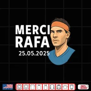 Design Rafael Nadal Merci Rafa Shirt