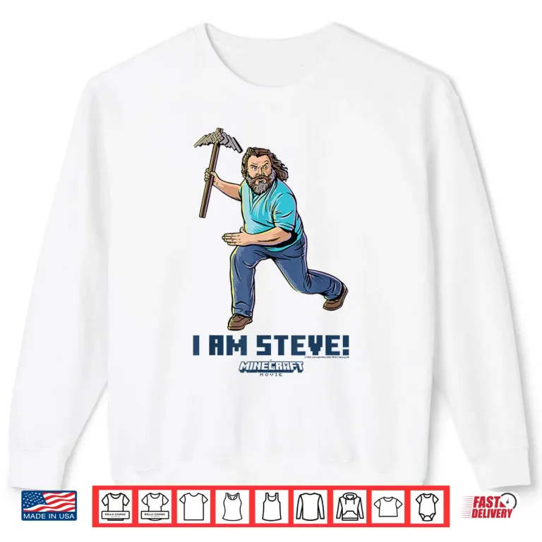 Sweatshirt A Minecraft Movie I Am Steve Wielding Stone Pickaxe Shirt