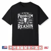 If Problem Vintage Then You Might Be Reason Shirt
