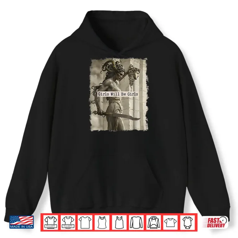 Hoodie Girl Will Be Girls Shirts Medusa Feminist Women Shirt