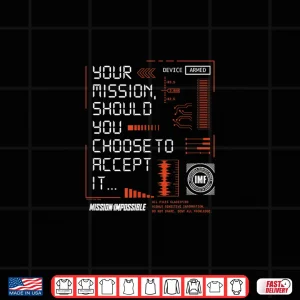 Design Mission Impossible Your Mission Shirt