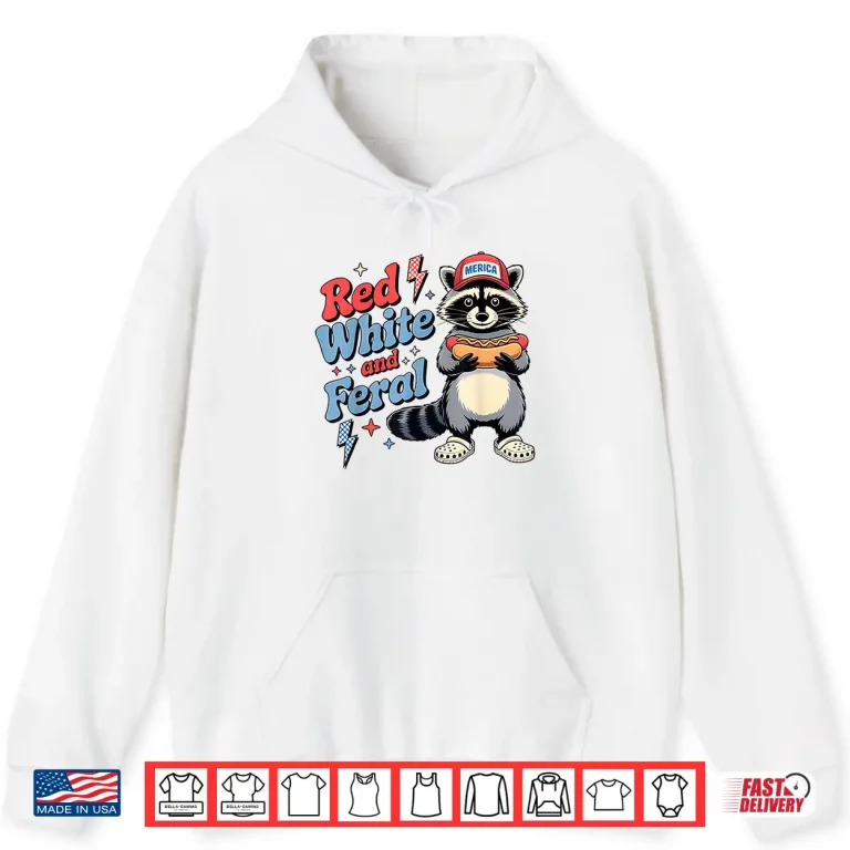 Hoodie Red White And Feral Funny Raccoon 4th Of July Boys Girls Shirt