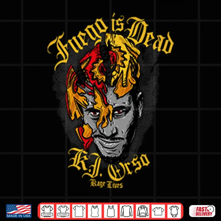 Design Fuego Is dead KJ Orso Kage Lives Shirt