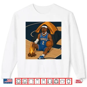 Shai Gilgeous Alexander On Fire Shirt 2 Sweatshirt Shai Gilgeous Alexander On Fire Shirt