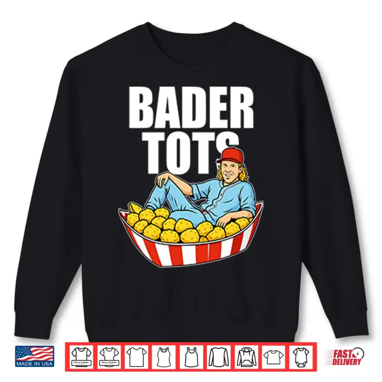 Sweatshirt Bader Tots Harrison Bader Shirt