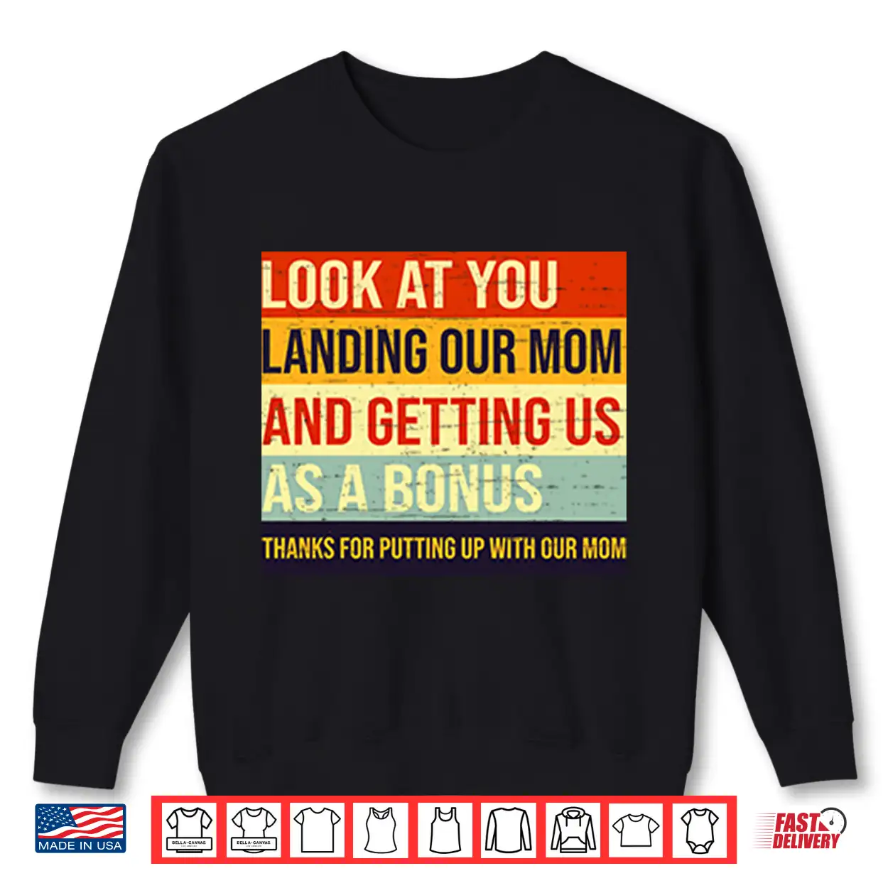 Look At You Landing Our Mom And Getting Us As A Bonus Stepdad Shirt Look At You Landing Our Mom And Getting Us As A Bonus Stepdad Shirt