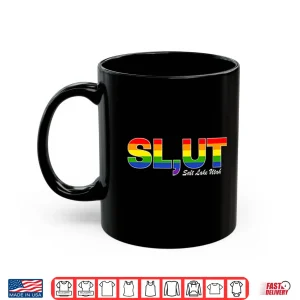 Mug Slut Salt Lake Utah LGBT Pride Shirt