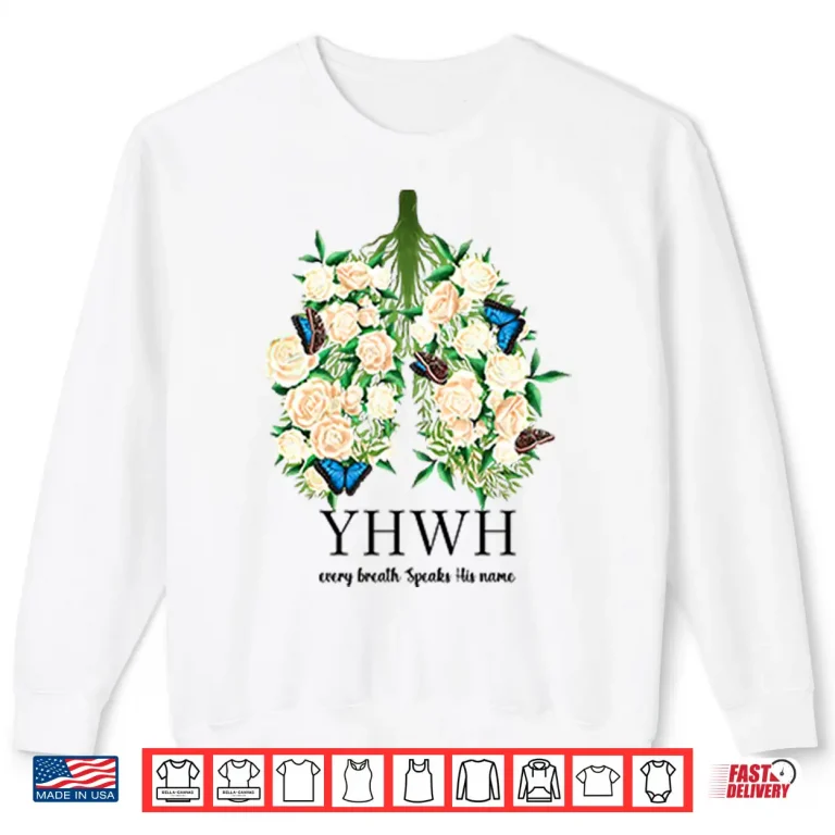 Sweatshirt YHWH Every Breath Speaks His Name Shirt