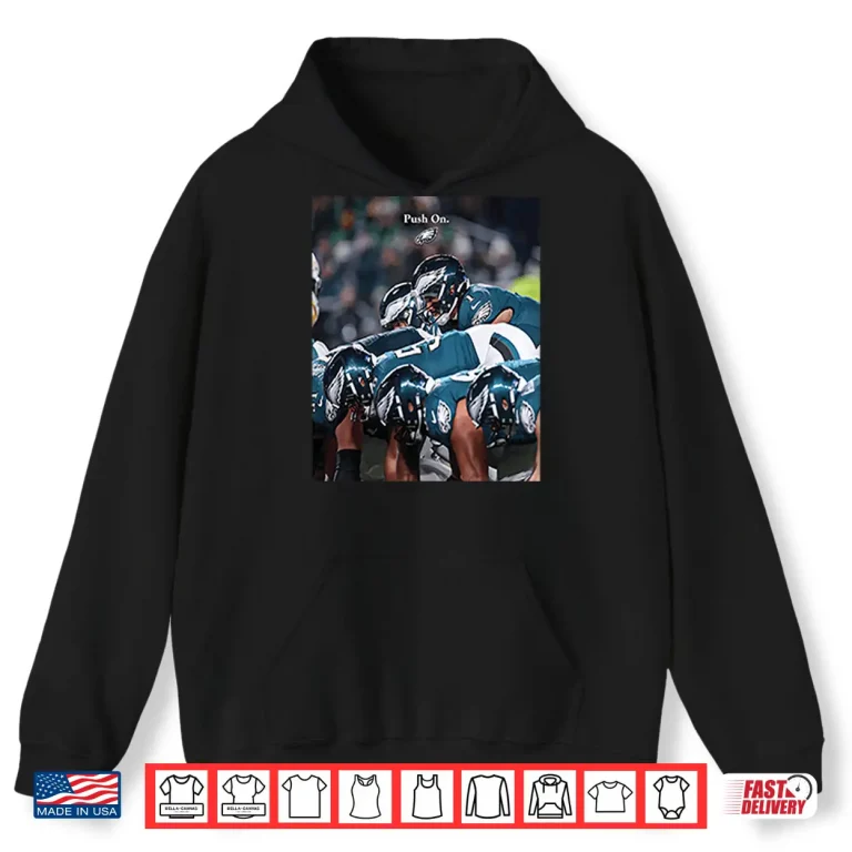 Hoodie Philadelphia Eagles Push On Shirt 1
