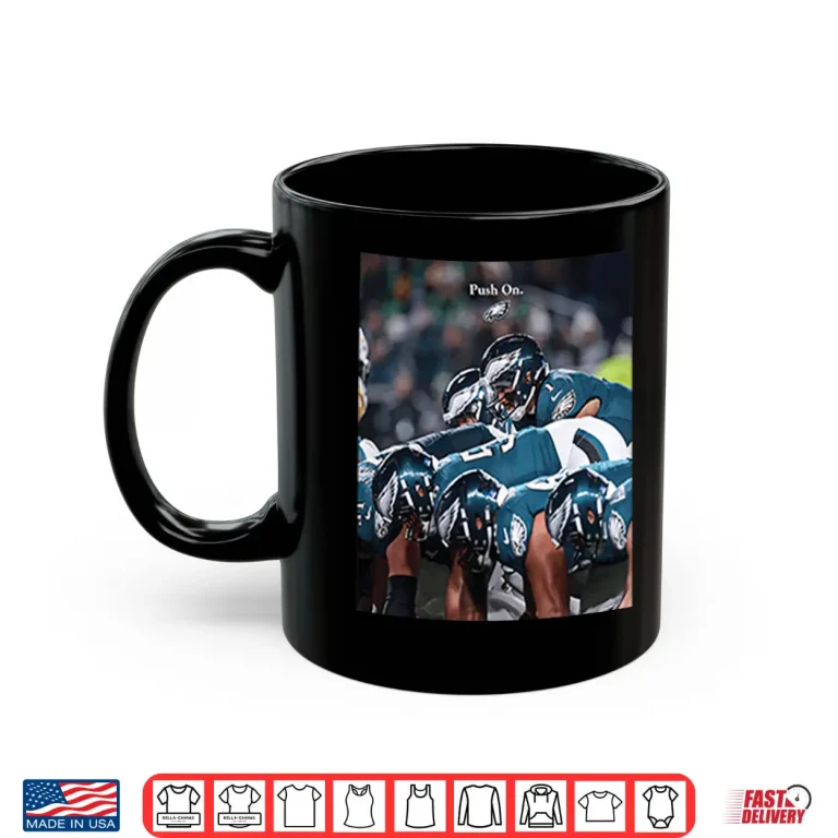 Mug Philadelphia Eagles Push On Shirt 1
