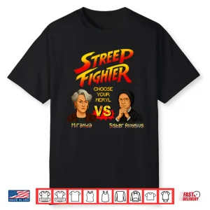 Streep Fighter Choose Your Meryl Miranda Vs Sister Aloysius Shirt