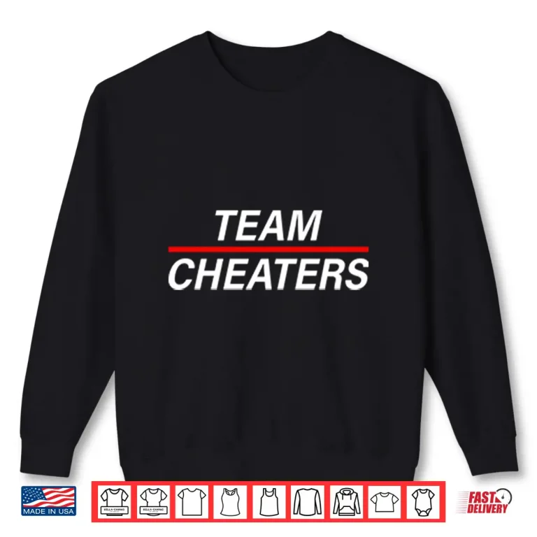 Sweatshirt Team Cheaters Shirt