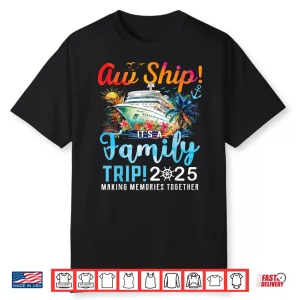 Aw Ship It’S A Family Trip 2025 Family Matching Cruise Trip Shirt