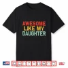 Awesome Like My Daughter Men Funny Shirt