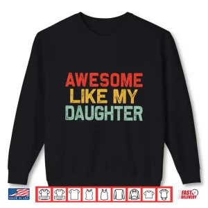 Sweatshirt Awesome Like My Daughter Men Funny Shirt