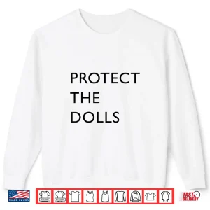 Sweatshirt Funny Protect The Dolls Shirt