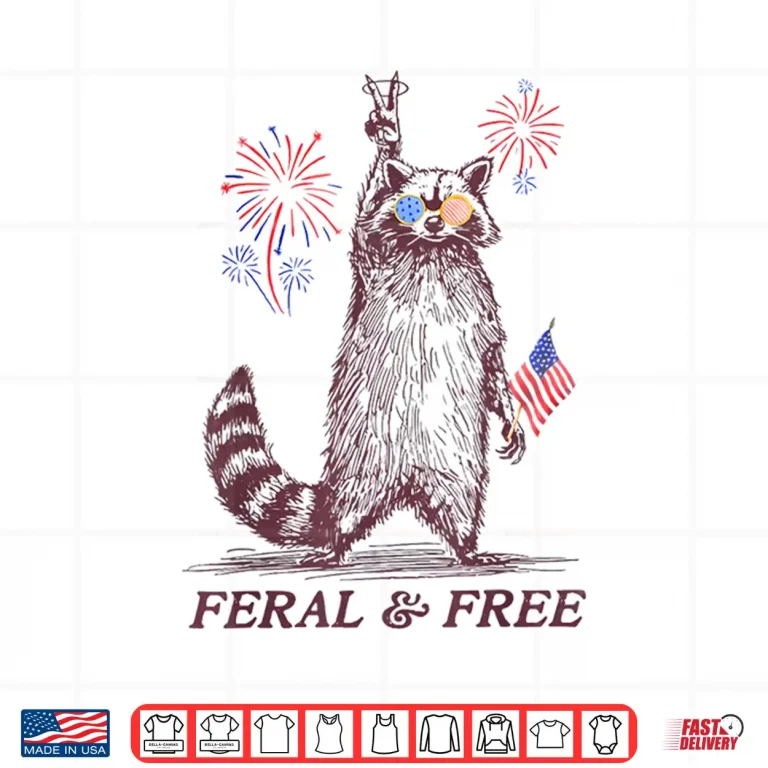 Design Feral Free Funny Patriotic Racoon Feral And Free 4th July Shirt