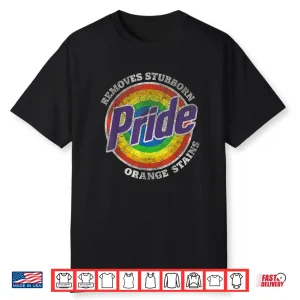 Pride Removes Stubborn Orange Stains Pride Month Lgbtq Retro Shirt
