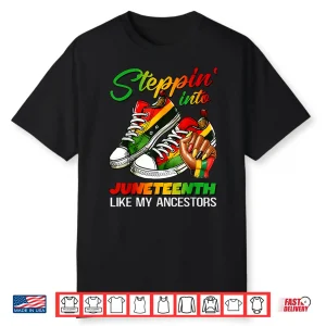 Stepping Into Juneteenth Afro Woman Black Girls Sneakers Shirt