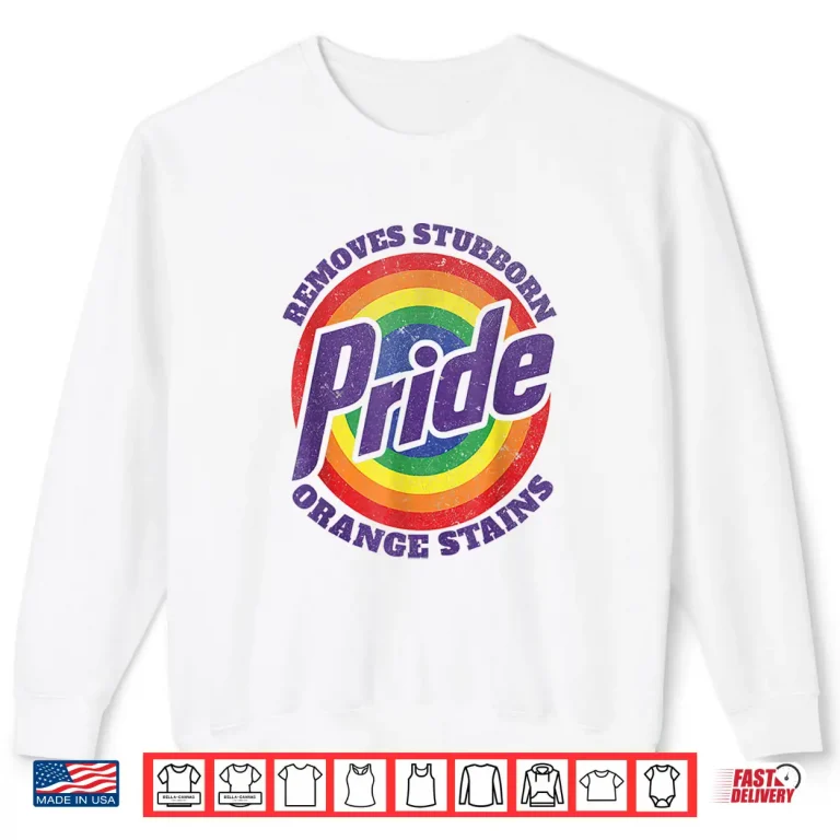 Sweatshirt Resist Trump Remove Stubborn Orange Stains Pride Month LGBTQ Shirt