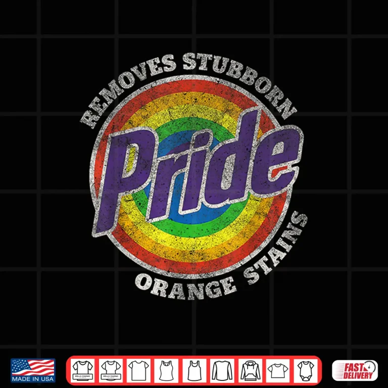 Design Pride Removes Stubborn Orange Stains Pride Month Lgbtq Retro Shirt